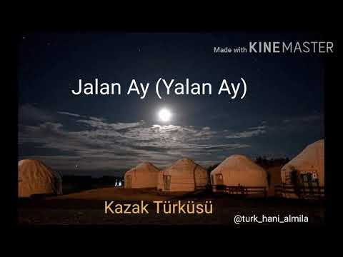 Jalan Ay (Yalan Ay) Kazak Türküsü