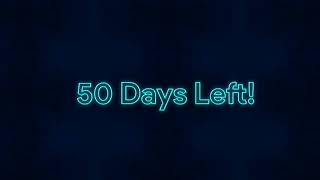 50 days left until...