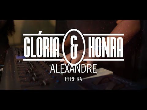 Glória E Honra - Alexandre Pereira