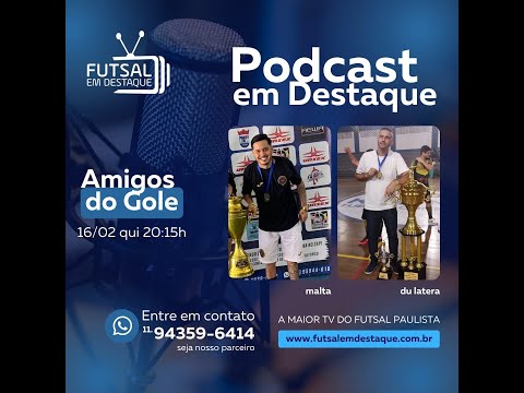 PODCAST #01 - AMIGOS DO GOLE #futsalemdestaque #futsalskills