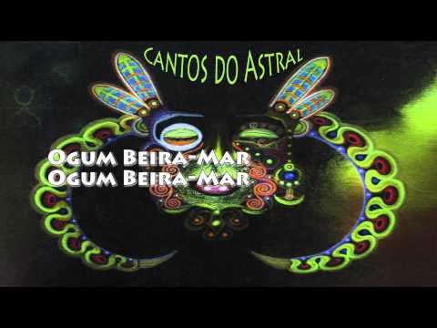 Cantos do Astral - Madrinha Conceição - OGUM  BEIRA - MAR