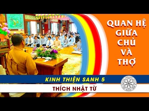 Kinh Thiện Sanh 5: Quan hệ giữa chủ và thợ (02/09/2011)