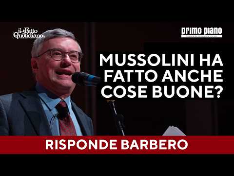 Barbero sorprende: "Mussolini ha fatto anche cose buone? Certo, ha governato per 20 anni, ma…"