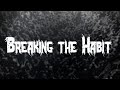 Linkin Park Breaking The Habit Lyrics