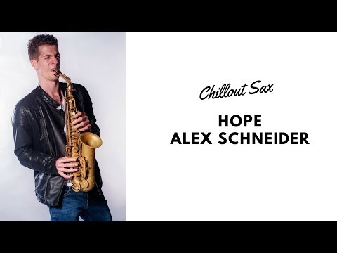 Hope - Alex Schneider (Chillout Sax 2016)