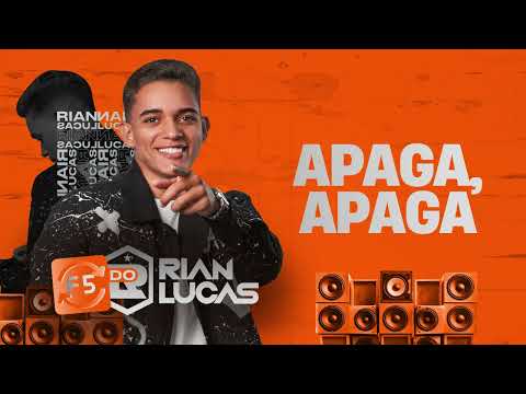 Apaga, Apaga - Rian Lucas (F5 do Rian)