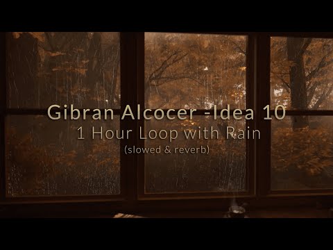 Gibran Alcocer - Idea 10 (slowed & reverb) \\ 1 Hour Loop with Rain
