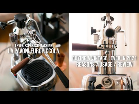 Why I Bought a Vintage Lever Espresso Machine in 2021 / La Pavoni Europiccola Review