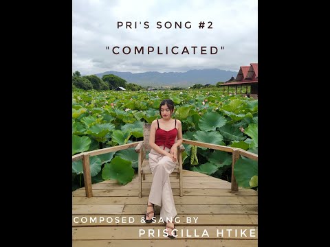 Pri's Song #2 | Complicated | Composed & sang by Priscilla Htike (raw)