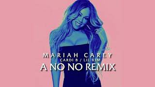 Mariah Carey Feat. Cardi B &amp; Lil Kim - A No No (Remix)