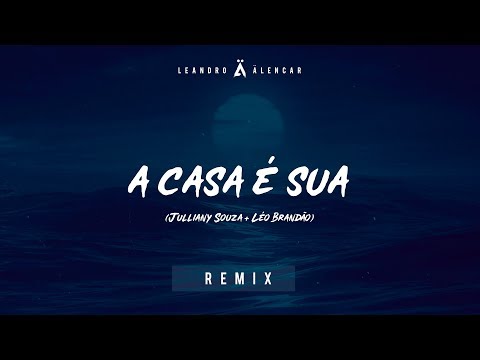 A Casa É Sua (Leandro Älencar Remix)