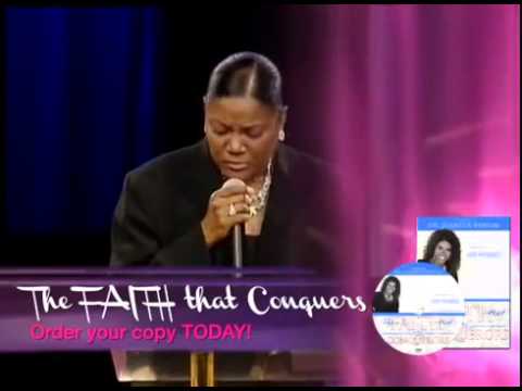 Dr. Juanita Bynum - The Faith that Conquers