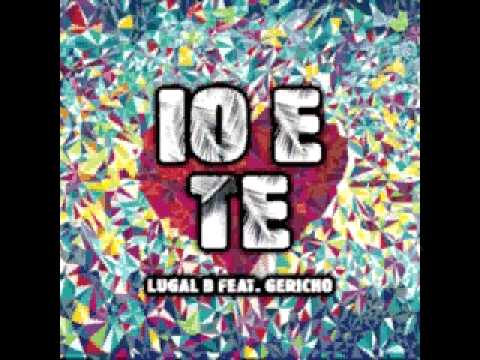 Lugal B feat. Gericho - Io e te