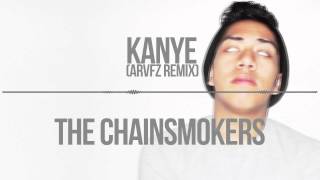 The Chainsmokers - Kanye (ARVFZ Remix)