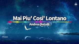 Andrea Bocelli (안드레아 보첼리) - Mai Piu Cosi Lontano / 음악 듣기, 가사 [Classical Music]