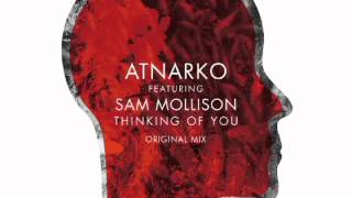 Atnarko feat. Sam Mollison : Thinking Of You (Original) - Lazy Days