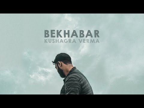 Kushagra Verma Bekhabar -...