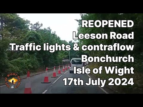 📽 REOPENED - Leeson Road - Traffic lights & contraflow - Bonchurch - Isle of Wight - 17th July 2024