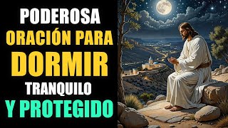 Oración para Dormir Tranquilo y Protegido, Oración Poderosa de la Noche