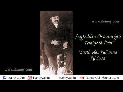 Seyfeddin Osmanoğlu -  Dertli olan kullarına kıl deva
