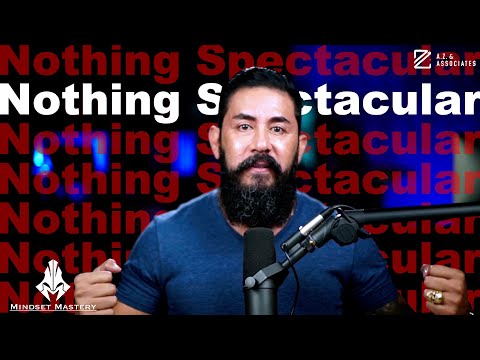 Mindset Mastery with A.Z. Araujo - Episode 188: Nothing Spectacular