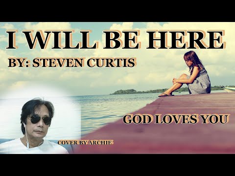 I WILL BE HERE BY STEVEN CURTIS/COVER BY ARCHIE@Musiclovers0611 #trending #viral #music