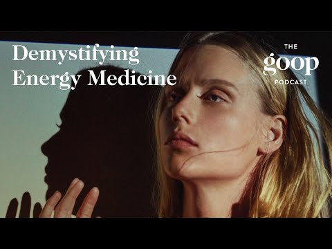 Demystifying Energy Medicine with Jill Blakeway | The goop Podcast
