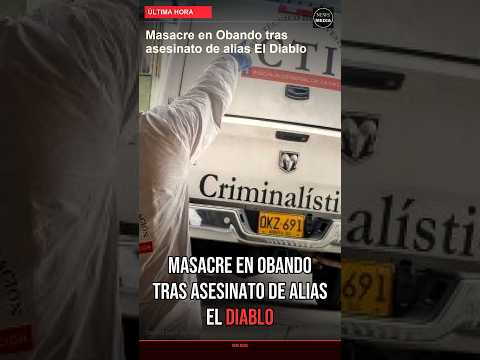 Masacre en Obando tras asesinato de alias El Diablo #Shorts