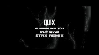 QUIX - Gunning For You (feat. Nevve) [STRX Remix]