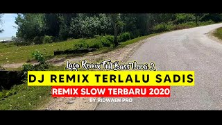 Download lagu DJ REMIX SLOW - TERLALU SADIS   LIRIK TERBARU (2020-2021) | By Ridwaen pro mp3