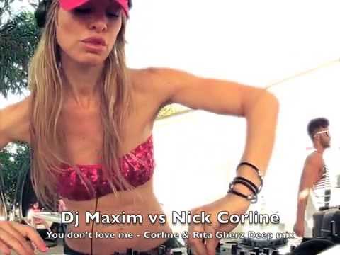 Dj Maxim vs Nick Corline - You Don't Love Me ( No No No ) - Corline & Rita Gherz Deep Mix