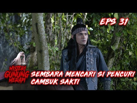 Sembara Mencari Orang Yang Mencuri Cambuk Saktinya - Misteri Gunung Merapi Eps 31