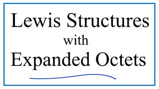 Lewis Structures for Compounds with Expanded Octets