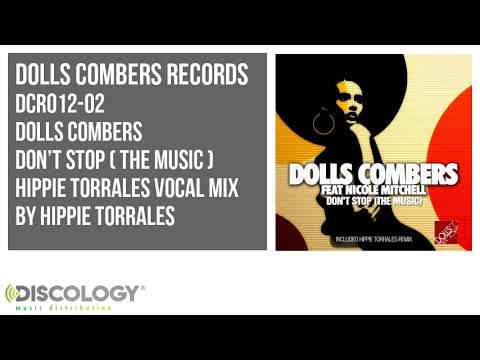 Dolls Combers - Don't Stop ( The Music ) [ Hippie Torrales Vocal Mix ] DCR012