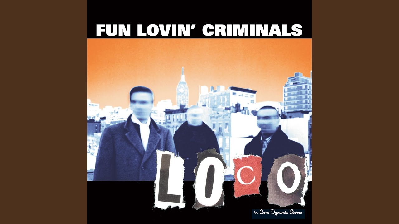 Fun Lovin' Criminals - Where the Bums Go