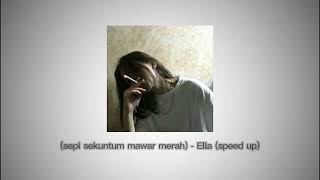 Download lagu - Ella (sepi sekuntum mawar merah) speed up mp3
