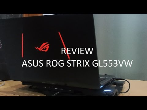 Asus ROG STRIX Gl553VW - Laptop Pertama Kita :D
