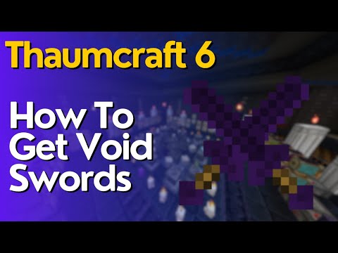 How To Get Void Swords In Thaumcraft 6