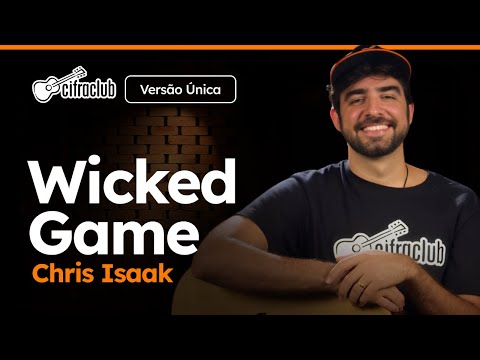 WICKED GAME - Chris Isaak (Versão Única) | Como tocar no violão