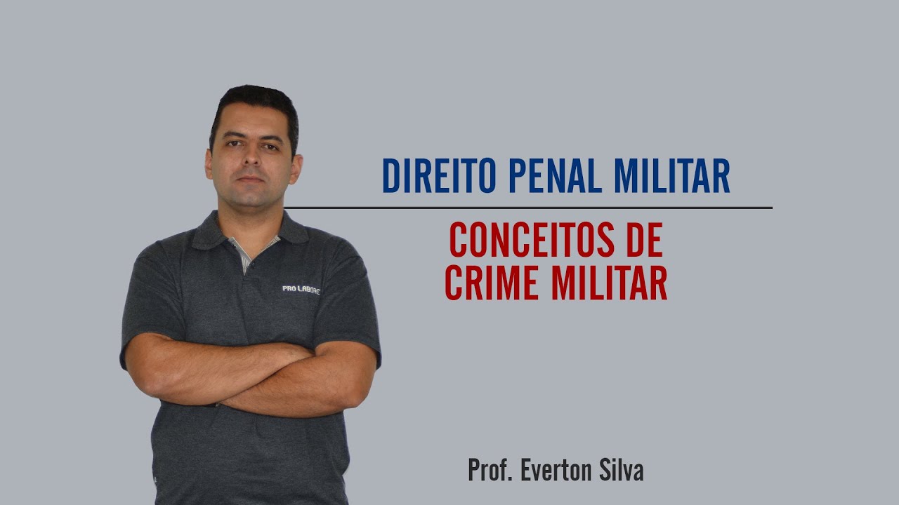 Direito Penal Militar | Conceitos de Crime Militar | Prof. Everton Silva