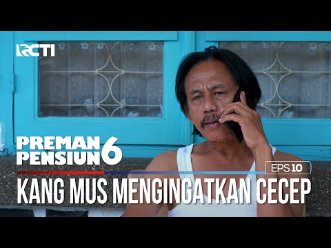 Cecep Sampai Diingatkan Oleh Kang Mus - PREMAN PENSIUN 6