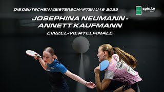 Josephina Neumann - Annett Kaufmann I Einzel-Viertelfinale Tischtennis-DM U19 2023