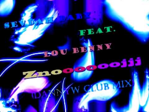 SevdahBABY feat Lou Benny- Znooojjj (DannyW Club Mix)
