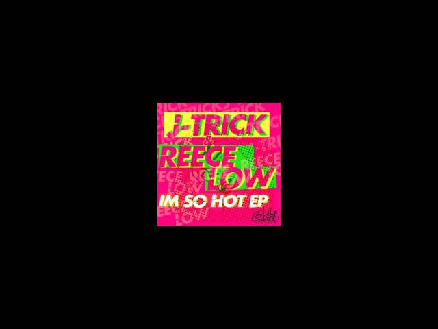 J-TRICK & Reece Low - I'm So Hot (Remix Stems)