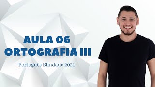 Aula 06 - Ortografia III