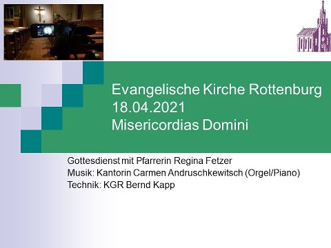 Gottesdienst am  Sonntag 18.04.2021, Misericordias Domini