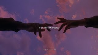 Sun Mere Humsafar ❤__Slowed +Reverb 💜__𝙰�