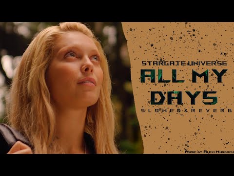 All My Days Slowed&Reverb (Alexi Murdoch) - Stargate Universe Soundtrack