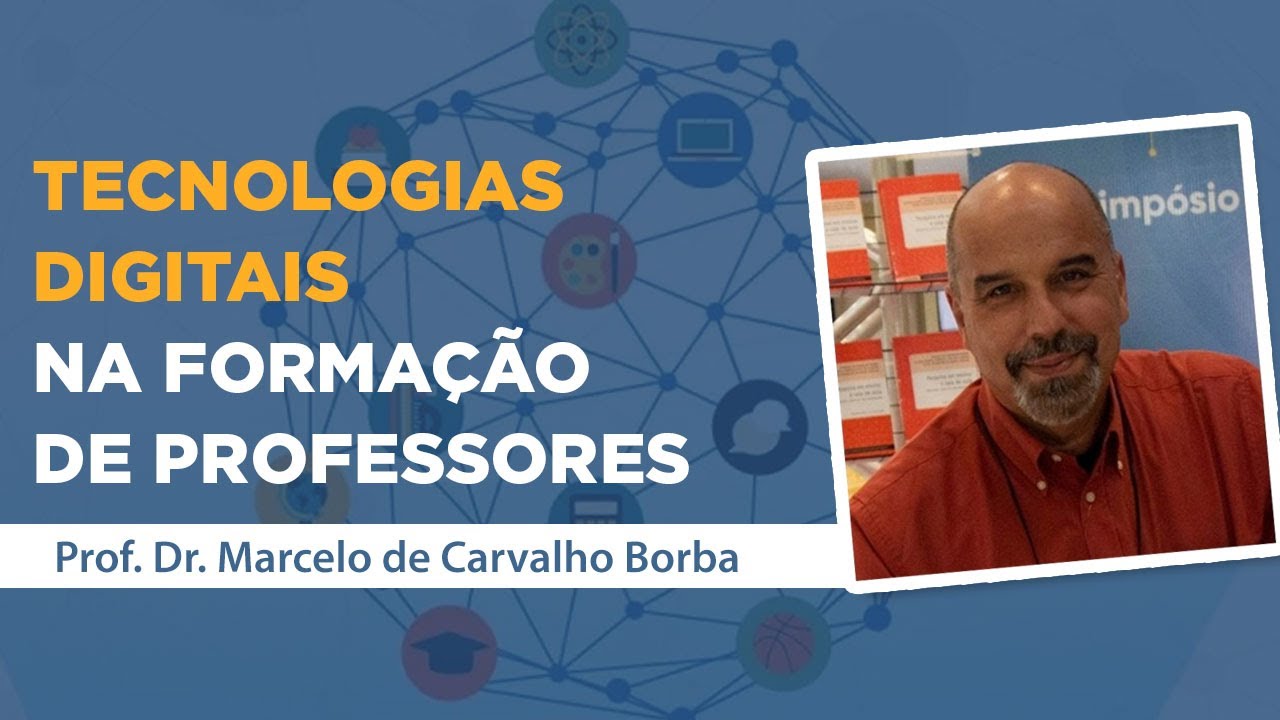 [LIVE] Tecnologias Digitais na Formação de Professores | Prof. Dr. Marcelo de Carvalho Borba (Unesp)