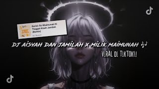 Download lagu DJ AISYAH DAN JAMILAH X MILIK MAIMUNAH || SLOWED REVERB || VIRAL DI TIKTOK 🎧🎶 mp3